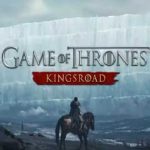Game of Thrones Kingsroad